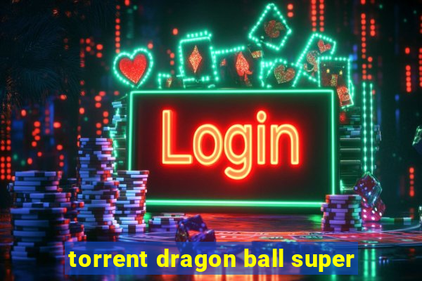 torrent dragon ball super